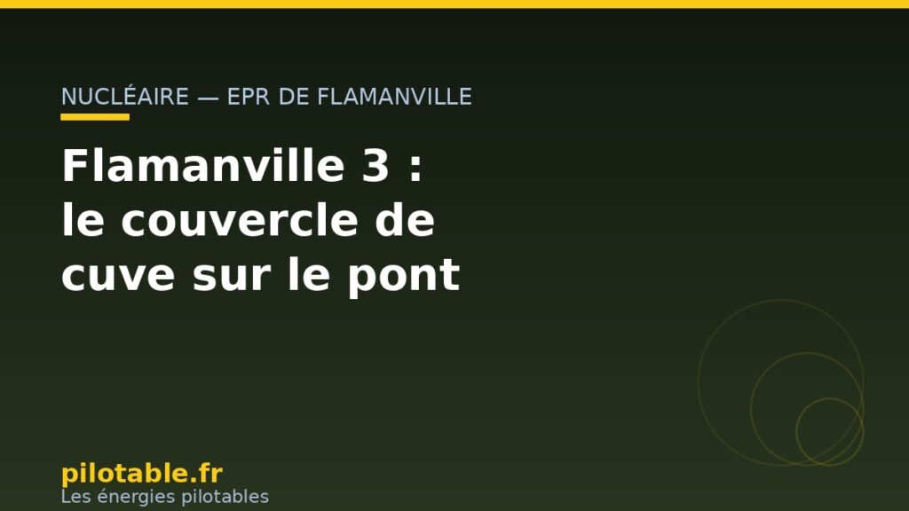 Couvercle de cuve neuf de l EPR de Flamanville 3