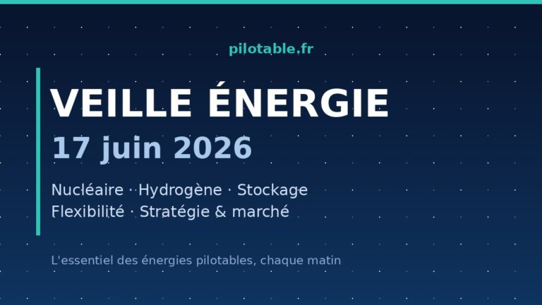 Veille énergie — 17 juin 2026