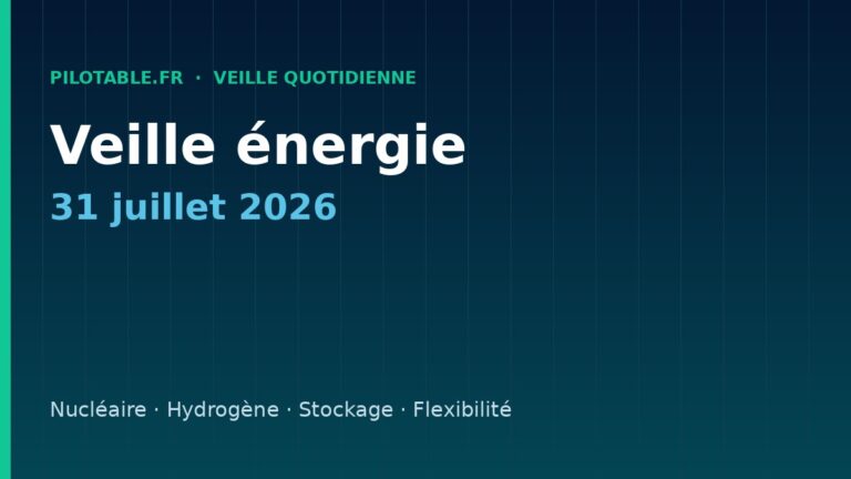Veille énergie — 31 juillet 2026